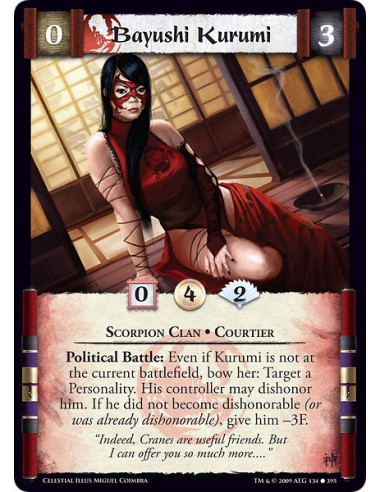 Bayushi Kurumi (Spanish)  - Scorpion Clan • Courtier Political Battle: Even if Kurumi is not at the current battlefield, bow her