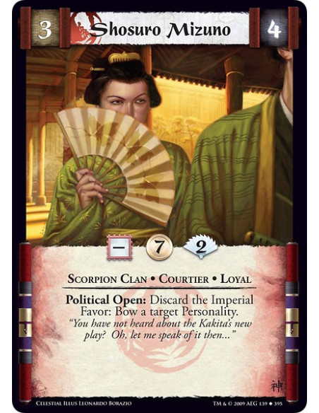 Shosuro Mizuno (Español)  - Scorpion Clan • Courtier • Loyal Political Open: Discard the Imperial Favor: Bow a target Personalit