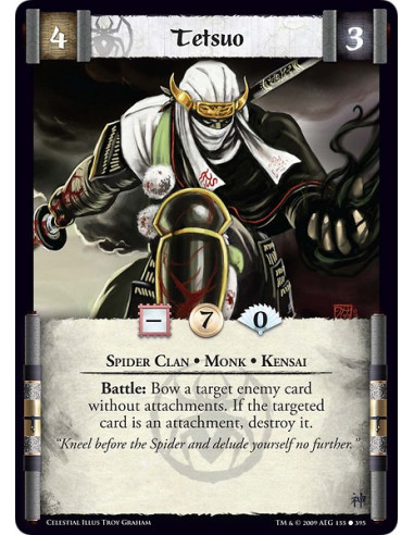 Tetsuo (Español)  - Spider Clan • Monk • Kensai Battle: Bow a target enemy card without attachments. If the targeted card is an 