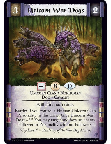 Unicorn War Dogs (Español)  - Unicorn Clan • Nonhuman  • Dog • Cavalry Will not attach cards. Battle: If you control a Human Uni