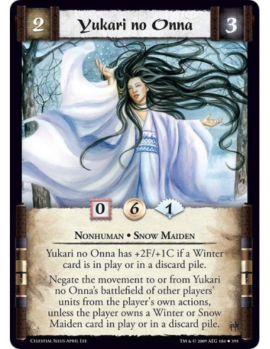 Yukari no Onna (Español)  - Nonhuman • Snow Maiden Yukari no Onna has +2F/+1C if a Winter card is in play or in a discard pile. 