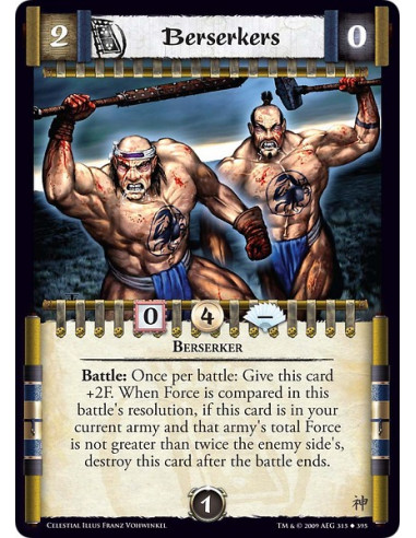 Berserkers (España)  - Berserker Battle: Once per battle: Give this card +2F. When Force is compared in this battle's resolution