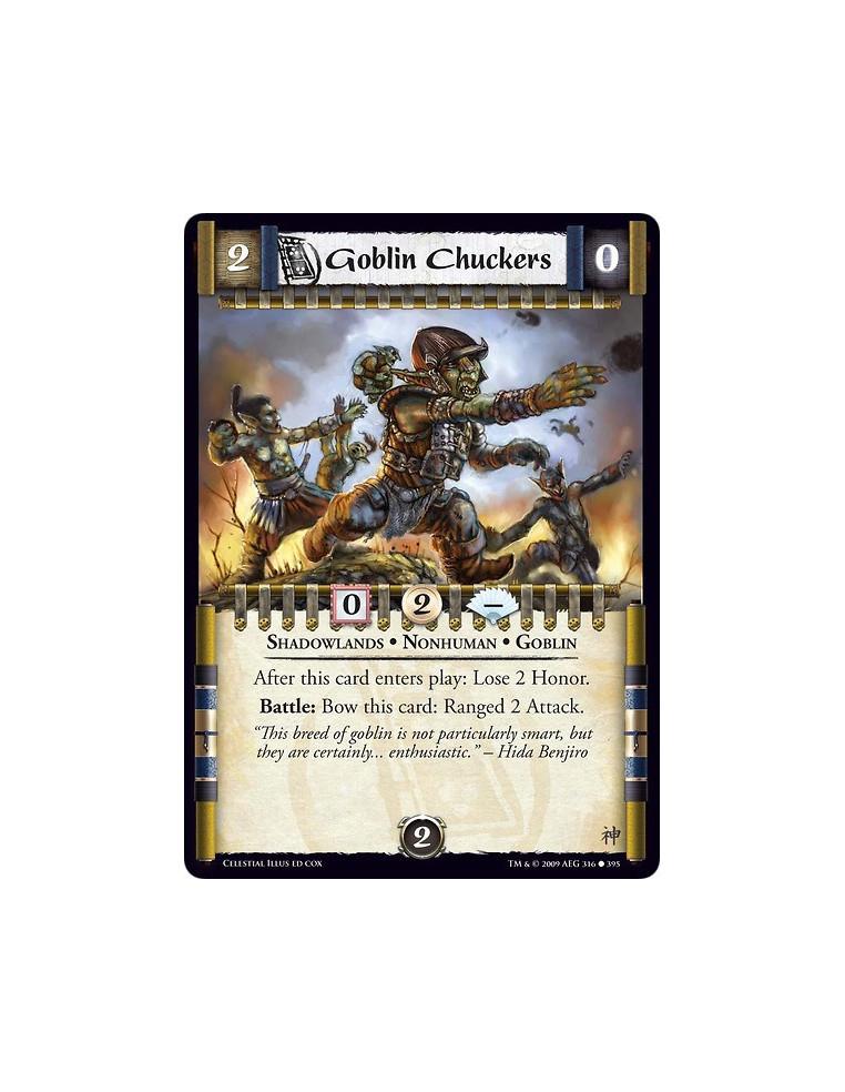 Goblin Chuckers  - Shadowlands • Nonhuman • Goblin After this card enters play: Lose 2 Honor. Battle: Bow this card: Ranged 2 At