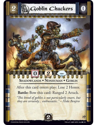 Goblin Chuckers (Español)  - Shadowlands • Nonhuman • Goblin After this card enters play: Lose 2 Honor. Battle: Bow this card: R