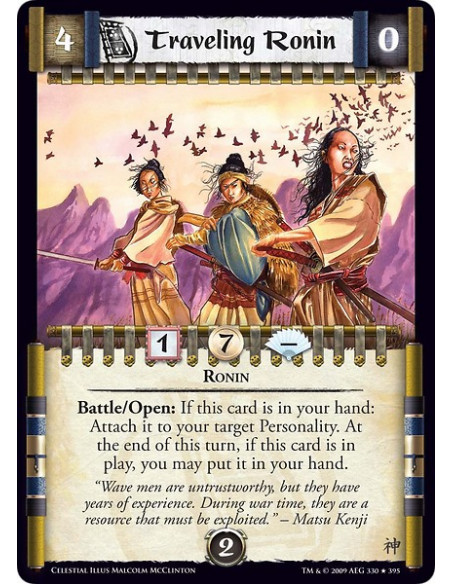 Traveling Ronin (Español)  - Ronin Battle/Open: If this card is in your hand: Attach it to your target Personality. At the end o