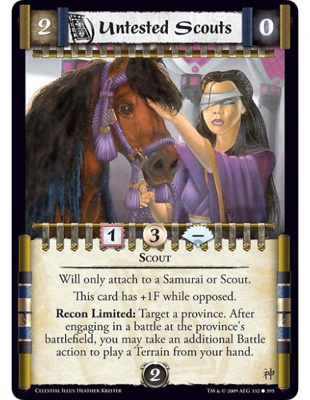 Untested Scouts (Español)  - Scout Will only attach to a Samurai or Scout. This card has +1F while opposed. Recon Limited: Targe