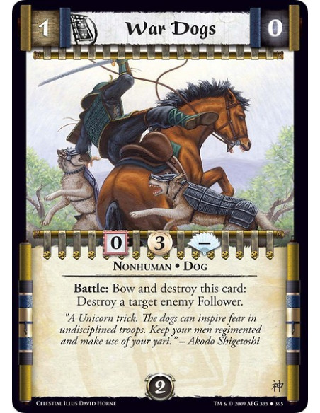 War Dogs (Spanish)  - Nonhuman • Dog Battle: Bow and destroy this card: Destroy a target enemy Follower.