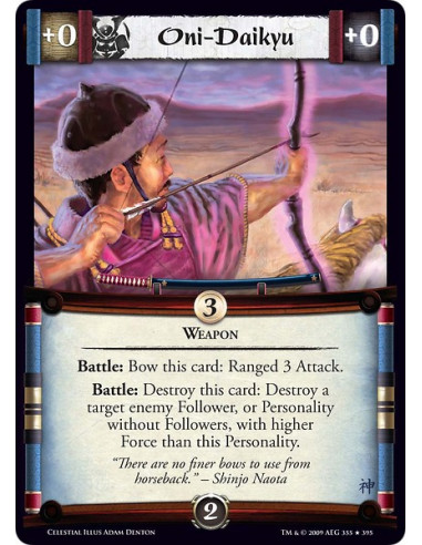 Oni-Daikyu (Español)  - Weapon Battle: Bow this card: Ranged 3 Attack. Battle: Destroy this card: Destroy a target enemy Followe