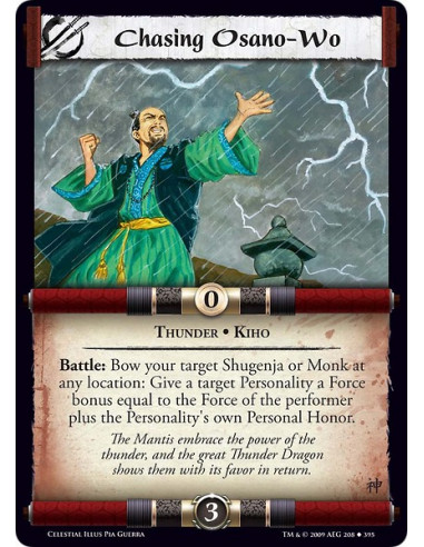 Chasing Osano-Wo (Español)  - Thunder • Kiho Battle: Bow your target Shugenja or Monk at any location: Give a target Personality