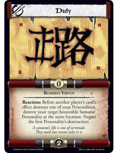 Duty (Español)  - Bushido Virtue Reaction: Before another player’s card’s effect destroys one of your Personalities, destroy you