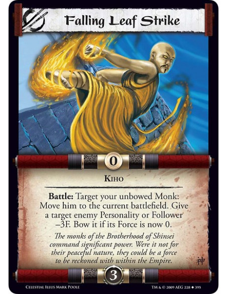 Falling Leaf Strike (Español)  - Kiho Battle: Target your unbowed Monk: Move him to the current battlefield. Give a target enemy