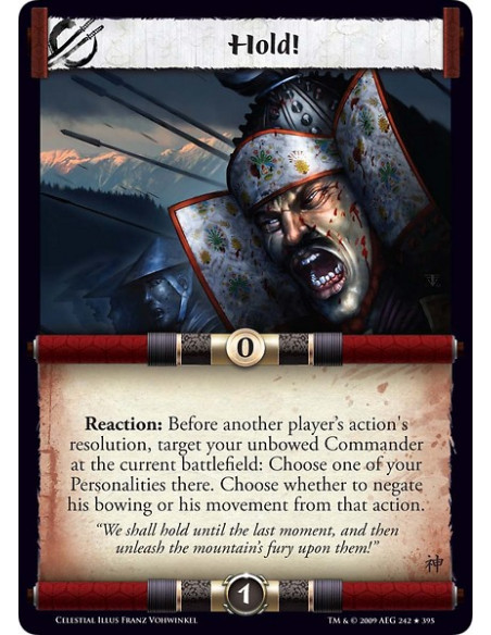 Hold! (Español)  - Reaction: Before another player’s action's resolution, target your unbowed Commander at the current battlefie