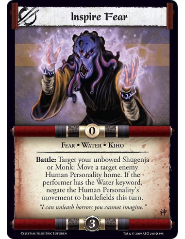 Inspire Fear (Spanish)  - Fear • Water • Kiho Battle: Target your unbowed Shugenja or Monk: Move a target enemy Human Personalit