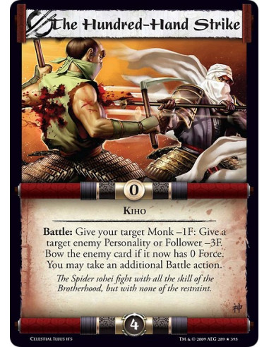 The Hundred-Hand Strike (Spanish)  - Kiho Battle: Give your target Monk -1F: Give a target enemy Personality or Follower -3F. Bo