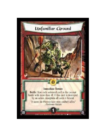 Unfamiliar Ground  - Immediate Terrain. Battle: Bow each unbowed card in the current battle with more than 4F. If this card is d