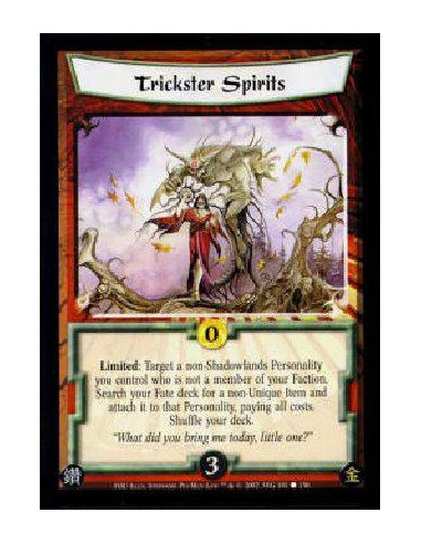 Trickster Spirits  - Limited: Target a non-Shadowlands Personality you control who is not a member of your Faction. Search your 