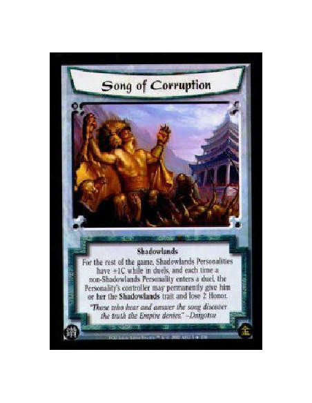 Song of Corruption FOIL  - ShadowlandsFor the rest of the game, Shadowlands Personalities have +1C while in duels, and each time