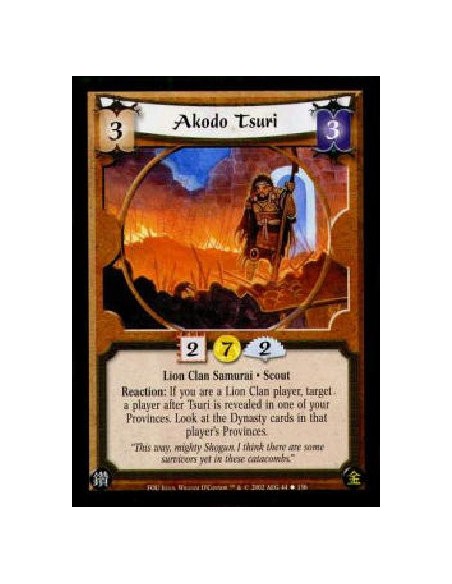 Akodo Tsuri  - Lion Clan Samurai. Scout Reaction: If you are a Lion Clan player, target a player after Tsuri is revealed in one 