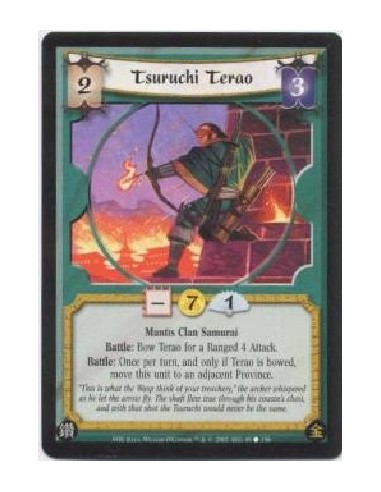 Tsuruchi Terao  - Mantis Clan SamuraiBattle: Bow Terao for a Ranged 4 Attack.Battle: Once per turn, and only if Terao is bowed, 