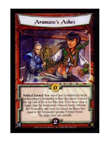 Aramasu's Ashes  - Political Limited: Bow one of your Courtiers and target another player's Personality to force that player to 