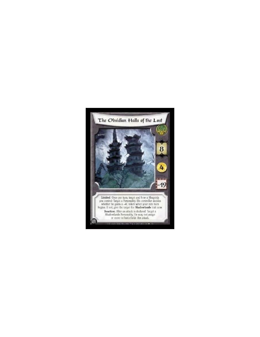 The Obsidian Halls of the Lost (Español)  - Limited: Once per turn, target and bow a Shugenja you control: Target a Personality.