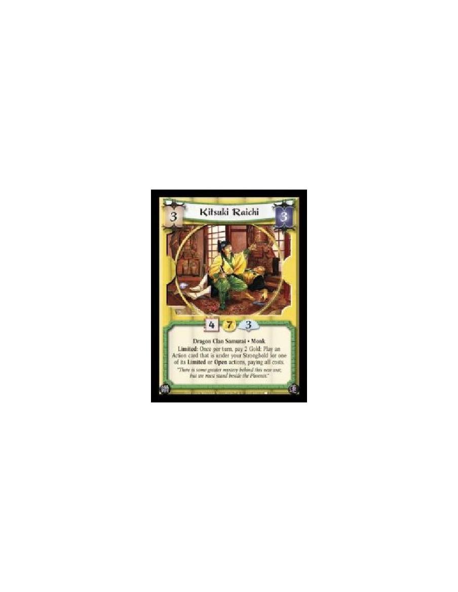 Kitsuki Raichi (Español)  - Dragon Clan Samurai · Monk. Limited: Once per turn, pay 2 Gold: Play an Action card that is under yo