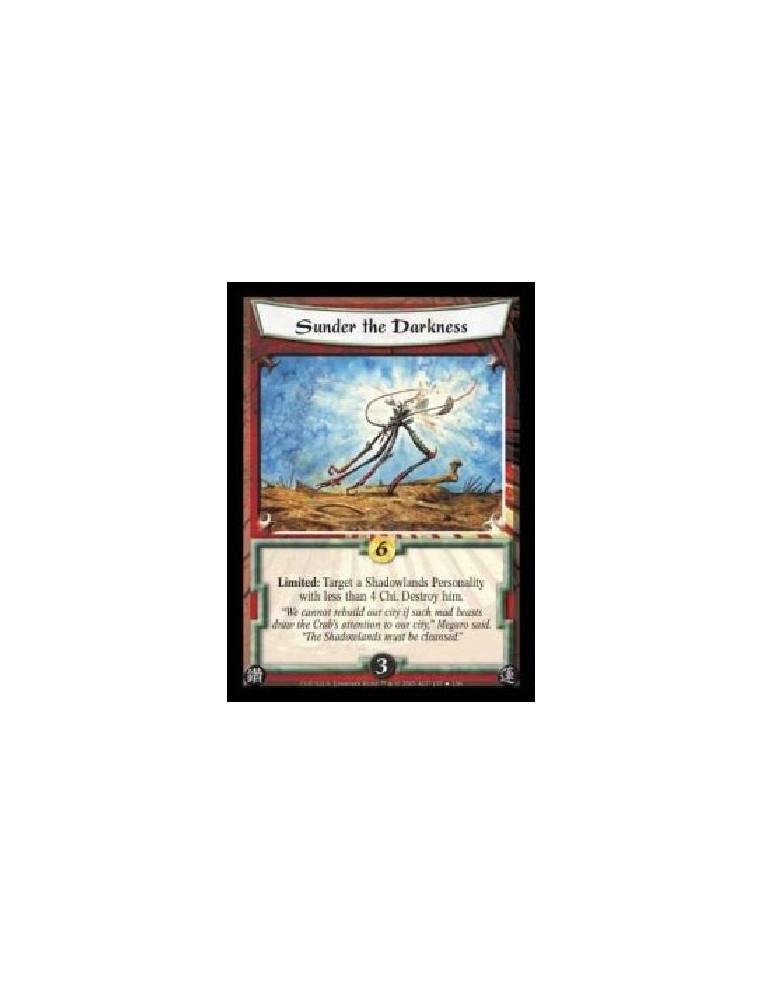 Sunder the Darkness FOIL (Español)  - Limited: Target a Shadowlands Personality with less than 4 Chi. Destroy him.