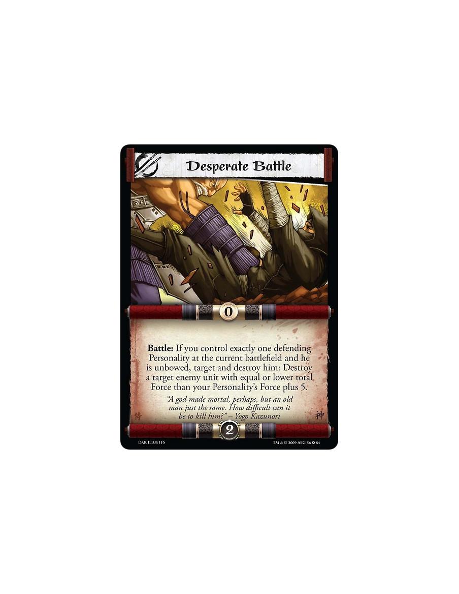 Desperate Battle  - Battle: If you control exactly one defending Personality at the current battlefield and he is unbowed, targe