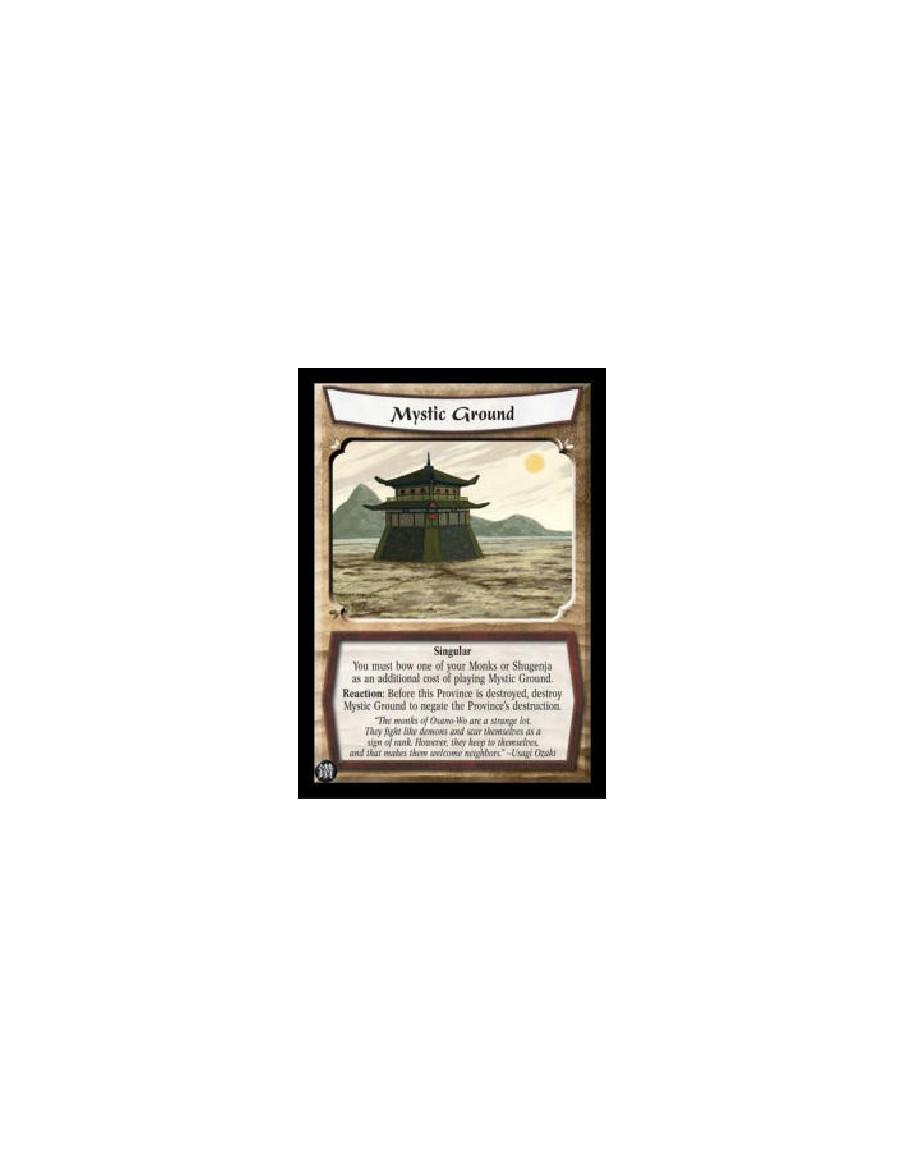 Mystic Ground (Español)  - Singular You must bow one of your Monks or Shugenja as an additional cost of playing Mystic Ground. R