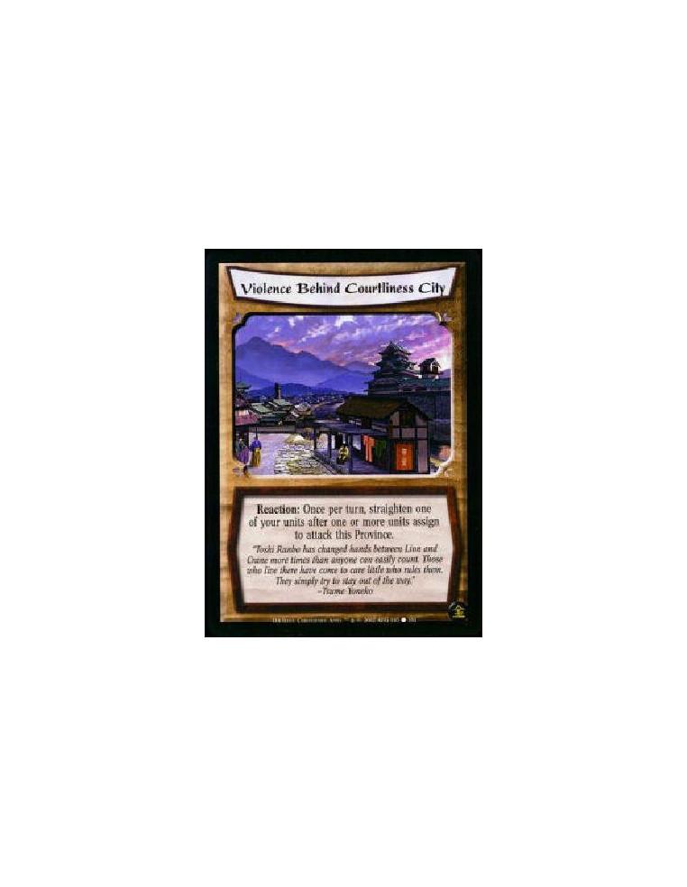 Violence Behind Courtliness City (Español)  - Imperial City * Singular Reaction: Once per turn, straighten one of your units aft