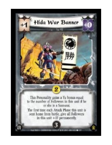 Hida War Banner  - This Personality gains a Yu bonus equal to the number of Followers in this unit if he or she is a Samurai.The