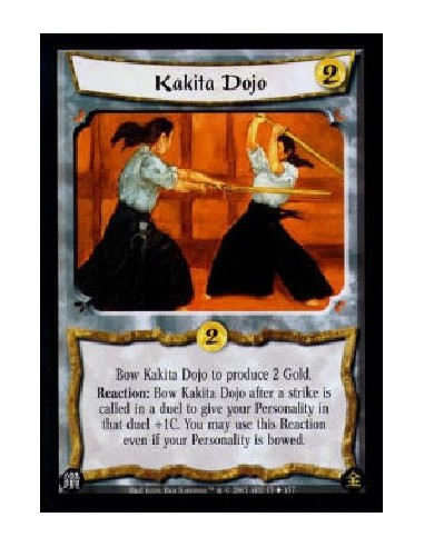 Kakita Dojo  - Bow Kakita Dojo to produce 2 Gold. Reaction: Bow Kakita Dojo after a strike is called in a duel to give your Pers