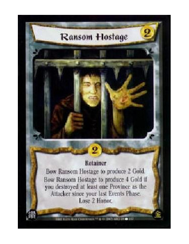 Ransom Hostage  - RetainerBow Ransom Hostage to produce 2 Gold.Bow Ransom Hostage to produce 4 Gold if you destroyed at least on