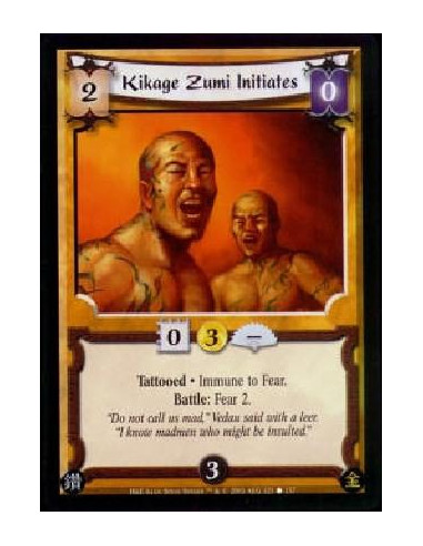 Kikage Zumi Initiates  - Tattooed · Immune to Fear. Battle: Fear 2. 