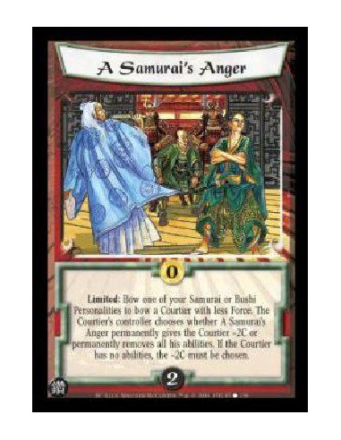 A Samurai's Anger  - Limited: Bow one of your Samurai or Bushi Personalites to bow a Courtier with less Force. The Coutier's con