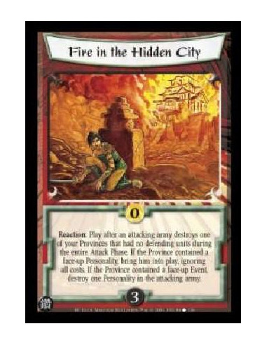 Fire in the Hidden City  - Reaction: Play after an attacking army destroys one of your Provinces that has no defending units dur