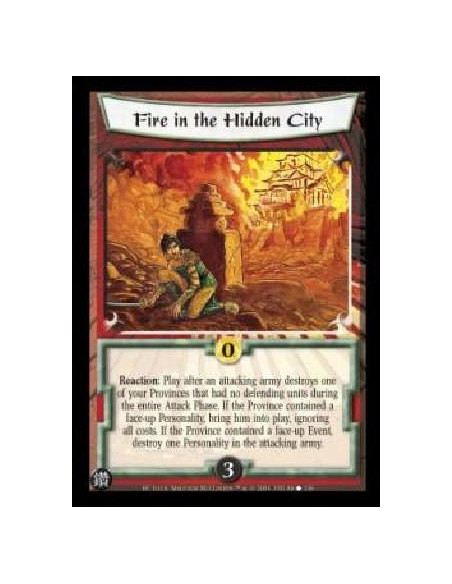 Fire in the Hidden City  - Reaction: Play after an attacking army destroys one of your Provinces that has no defending units dur