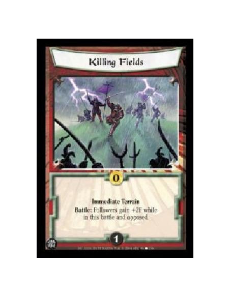 Killing Fields  - Immediate Terrain Battle: Followers gain +2F while in this battle and opposed.  