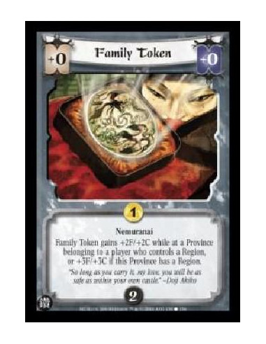 Family Token  - Nemuranai Family Token gains +2F/+2C while at a Province belonging to a player who controls a Region, or +3F/+3C