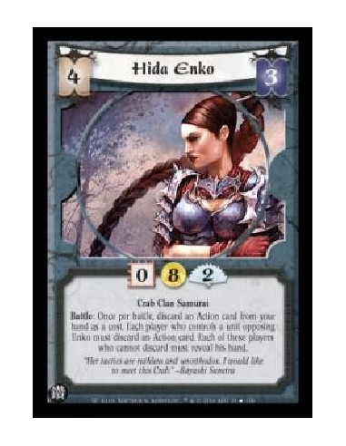 Hida Enko  - Crab Clan Samurai Battle: Once per battle, discard an Action card from your hand as a cost. Each player who control