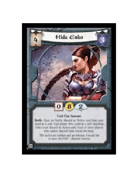 Hida Enko  - Crab Clan Samurai Battle: Once per battle, discard an Action card from your hand as a cost. Each player who control