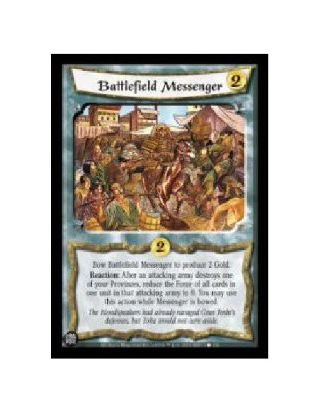 Battlefield Messenger  - Bow Battlefield Messenger to produce 2 Gold. Reaction: After an attacking army destroys one of your Pro