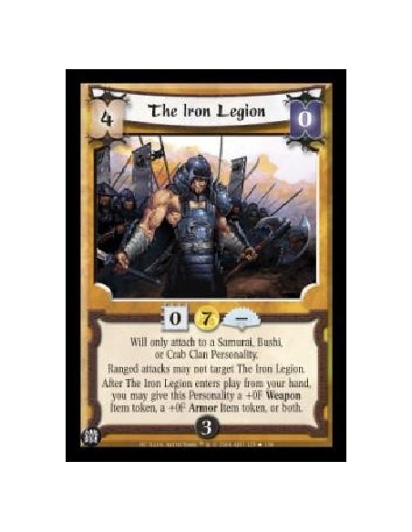 The Iron Legion FOIL  - Will only attach to a Samurai, Bushi, or Crab Clan Personality. Ranged attacks may not target The Iron L