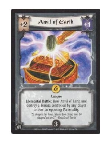 Anvil of Earth  - Unique. Elemental Battle: Bow Anvil of Earth and destroy a Terrain controlled by any player to bow an opposing