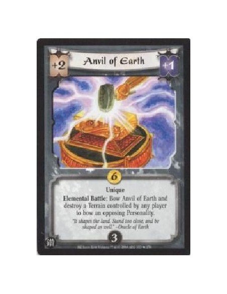 Anvil of Earth  - Unique. Elemental Battle: Bow Anvil of Earth and destroy a Terrain controlled by any player to bow an opposing