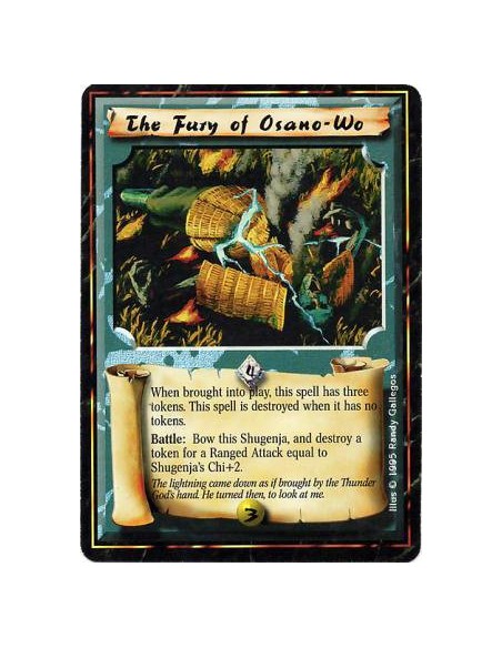 The Fury of Osano-Wo  - Osano-WoAfter you bring this card into play: Place three tokens on it. When this Spell has no tokens: De