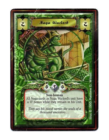 Naga Warlord  - Nonhuman • Naga • SamuraiAll other Naga cards in the Naga Warlord's unit have +1F.