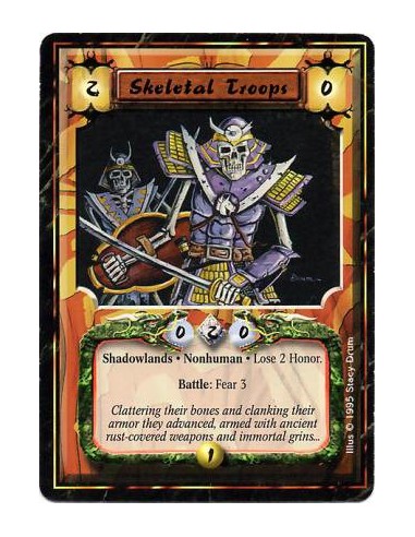 Skeletal Troops  - Shadowlands • Nonhuman • UndeadAfter this card enters play: Lose 2 Honor.Fear Battle: Fear 3