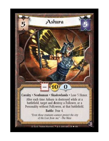 Ashura  - Cavalry · Nonhuman · Shadowlands · Lose 5 Honor. After each time Ashura is destroyed while at a battlefield, target an