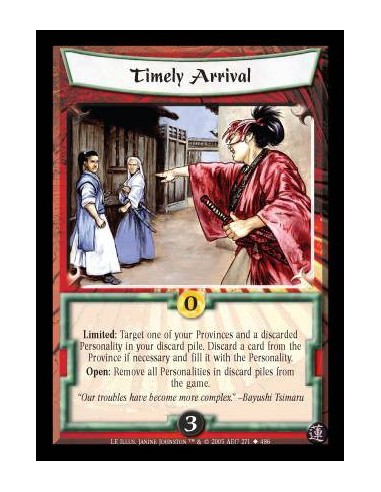 Timely Arrival  - Limited: Target one of your Provinces and a discarded Personality in your discard pile. Discard a card from th